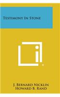 Testimony in Stone