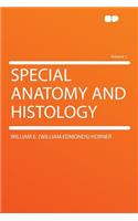 Special Anatomy and Histology Volume 1