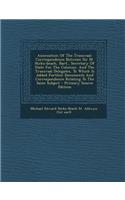 Annexation of the Transvaal: Correspondence Between Sir M. Hicks-Beach, Bart., Secretary of State for the Colonies, and the Transvaal Delegates, to Which Is Added Further Documents and Correspondence Relating to the Same Subject