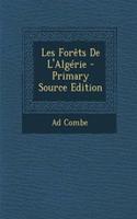 Les Forets de L'Algerie - Primary Source Edition