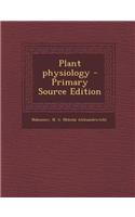Plant Physiology - Primary Source Edition