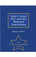 Italy's Great War and Her National Aspirations - War College Series