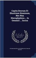Capita Deorum Et Illustrium Hominum, Nec Non Hieroglyphica ... In Gemmis ... Incisa