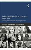 Early Career English Teachers in Action