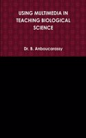 Using Multimedia in Teaching Biological Science