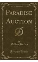 Paradise Auction (Classic Reprint)