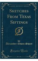 Sketches from Texas Siftings (Classic Reprint)