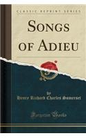 Songs of Adieu (Classic Reprint)