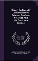 Report on Lines of Communication Between Southern Colorado and Northern New Mexico