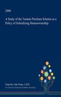 A Study of the Tenants Purchase Scheme as a Policy of Subsidizing Homeownership