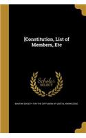 [Constitution, List of Members, Etc