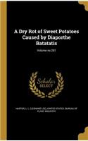 A Dry Rot of Sweet Potatoes Caused by Diaporthe Batatatis; Volume No.281