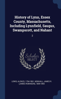 History of Lynn, Essex County, Massachusetts, Including Lynnfield, Saugus, Swampscott, and Nahant