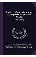 Thesaurus Conchyliorum, or, Monographs of Genera of Shells: V. 4 text (1880)