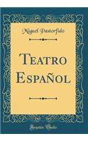 Teatro Español (Classic Reprint)