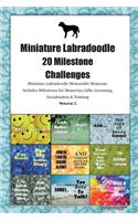 Miniature Labradoodle 20 Milestone Challenges Miniature Labradoodle Memorable Moments.Includes Milestones for Memories, Gifts, Grooming, Socialization & Training Volume 2