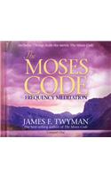 The Moses Code: Frequency Meditation: Features 7 Songs from the Movie the Moses Code