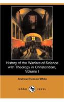 History of the Warfare of Science with Theology in Christendom, Volume I