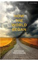 How the World Began