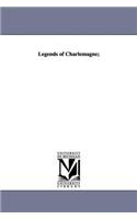 Legends of Charlemagne;