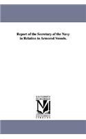 Report of the Secretary of the Navy in Relation to Armored Vessels.