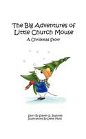The Big Adventures of Little Church Mouse