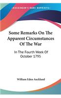 Some Remarks On The Apparent Circumstances Of The War: In The Fourth Week Of October 1795(English)