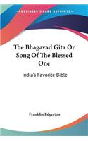 The Bhagavad Gita Or Song Of The Blessed One