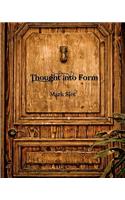 Thought Into Form