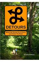 Detours: When life throws you a curve, just follow the road