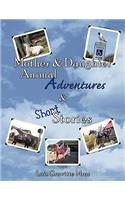 Mother & Daughter Animal Adventures & Short Stories