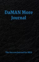 DaMAN More Journal: A Men's Success Journal