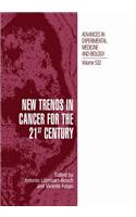 New Trends in Cancer for the 21st Century