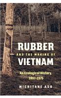 Rubber and the Making of Vietnam
