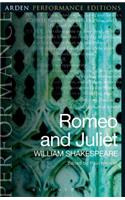 Romeo and Juliet: Arden Performance Editions