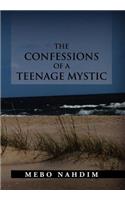 Confessions of a Teenage Mystic