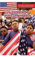 Los Inmigrantes Indocumentados (Undocumented Immigrants)