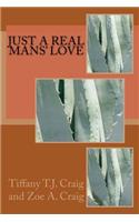 Just A Real Mans' Love