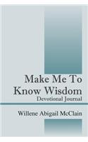 Make Me to Know Wisdom