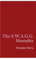The S.W.A.G.G. Mentality
