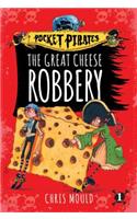 The Great Cheese Robbery: (1 Pocket Pirates)