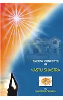 Energy Concepts in Vastu Shatra