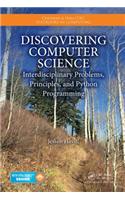 Discovering Computer Science: Interdisciplinary Problems, Principles, and Python Programming