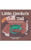 Little Gecko's Lost Tail: An African Bushveld Story(English)