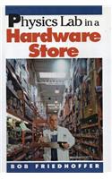 Physics Lab in a Hardware Store