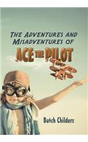 Adventures and Misadventures of Ace the Pilot