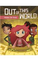 Trouble on Venus: (Out of This World)