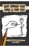 The Stick Man With a Big Bum