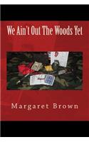 We Ain't Out The Woods Yet