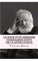 Le jour d'un dernier condamne suivi de Claude Gueux